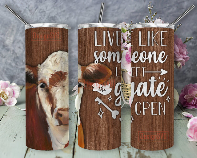 Live Like Someone Left The Gate Open Design Png, Heifer 20oz Skinny Tumbler, Crazy Heifer Tumbler Png, Farm Animals Tumbler Template, Digital Download Sublimation DesignSVG 