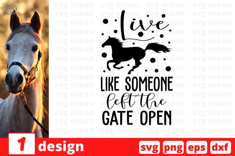 Live like someone left the gate open SVG Cut File SVG SvgOcean 