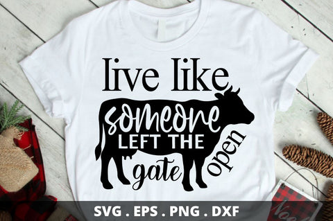 Live like someone left the gate open SVG Designangry 