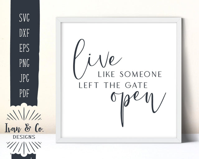 Live Like Someone Left The Gate Open SVG Files | Farmhouse SVG | Sign SVG (874175195) SVG Ivan & Co. Designs 