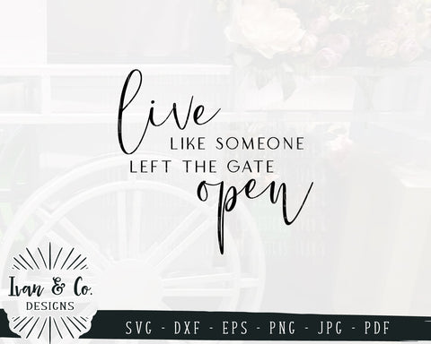 Live Like Someone Left The Gate Open SVG Files | Farmhouse SVG | Sign SVG (874175195) SVG Ivan & Co. Designs 
