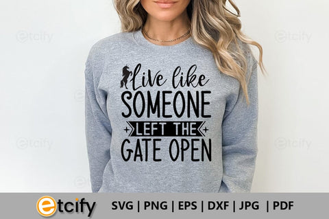 Live like someone left the gate open SVG SVG etcify 