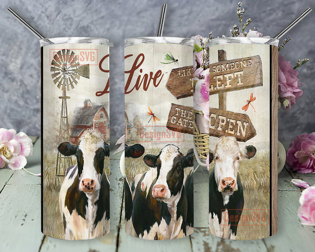 Live Like Someone Left The Gate Open Tumbler Design, Cow 20oz Skinny Tumbler, Farmhouse Tumbler Wrap, Inspirational Tumbler Png, Digital Download Sublimation DesignSVG 