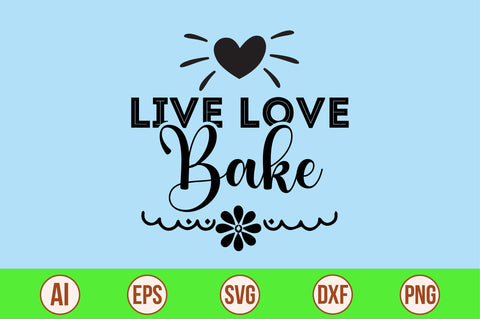 Live Love Bake-svg SVG orpitasn 