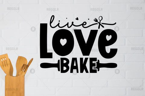 Live love bake SVG SVG Regulrcrative 