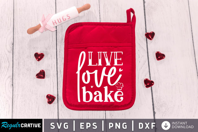 Live love bake SVG SVG Regulrcrative 