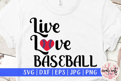 Live love baseball – Baseball SVG EPS DXF PNG SVG CoralCutsSVG 