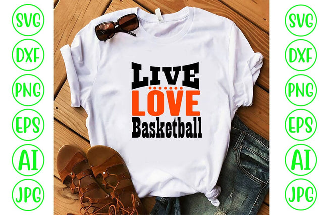 Live Love Basketball SVG Cut File SVG Syaman 