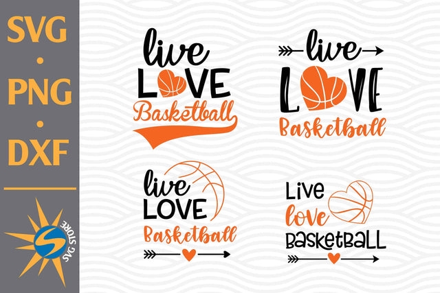 Live Love Basketball SVG, PNG, DXF Digital Files Include SVG SVGStoreShop 