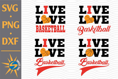 Live Love Basketball SVG, PNG, DXF Digital Files Include SVG SVGStoreShop 