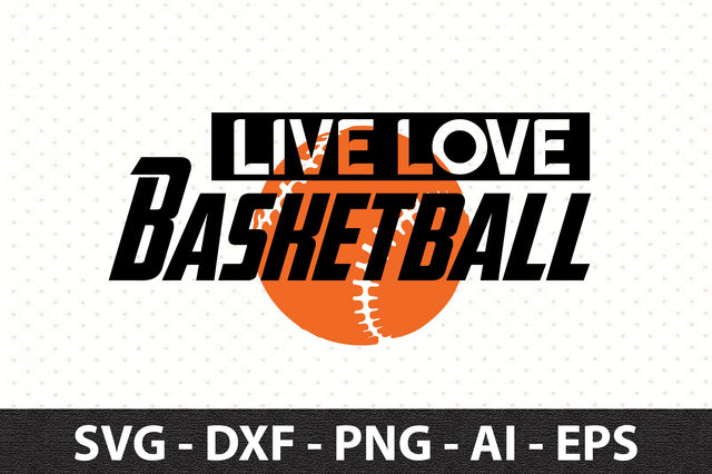 Live Love Basketball svg SVG orpitasn 
