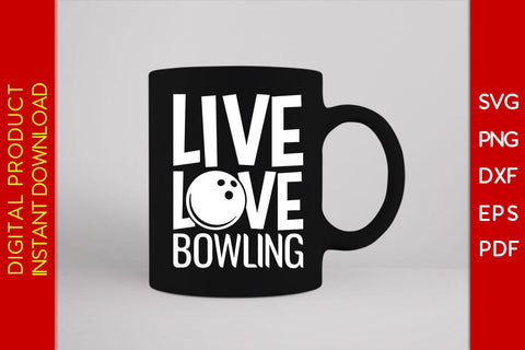 Live Love Bowling SVG PNG PDF Cut File SVG Creativedesigntee 