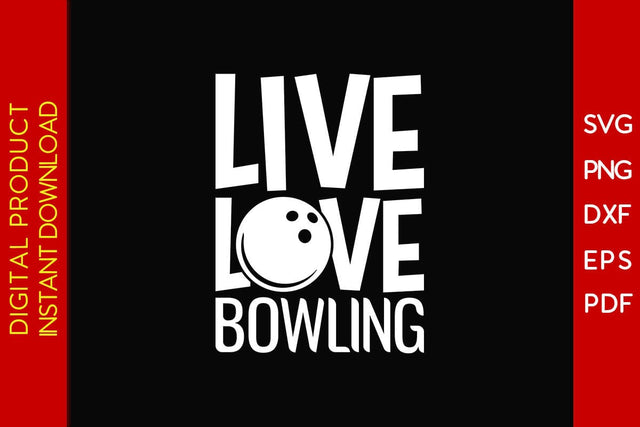 Live Love Bowling SVG PNG PDF Cut File SVG Creativedesigntee 