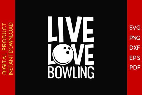 Live Love Bowling SVG PNG PDF Cut File SVG Creativedesigntee 
