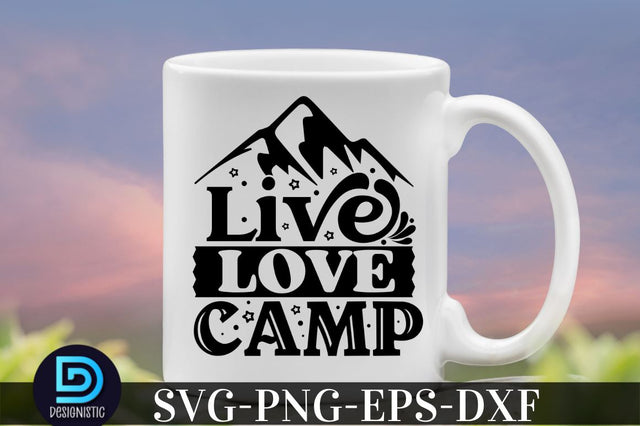 Live love camp, Camping SVG Bundle SVG DESIGNISTIC 