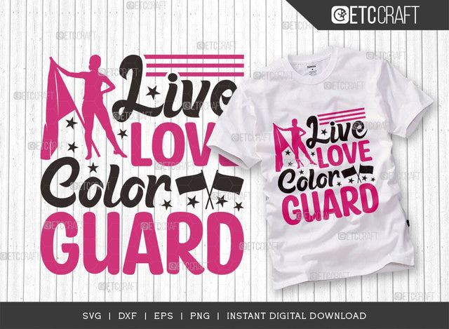 Live Love Color Guard SVG Cut File, Marching Band Svg, Color Guard Svg, Color Guard Mom Svg, Color Guard Flag Svg, Color Guard Quotes, ETC T00609 SVG ETC Craft 
