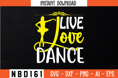 live love dance Svg Design SVG Nbd161 