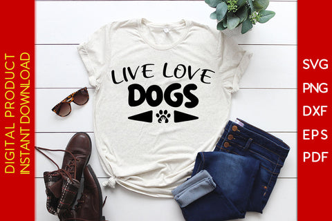 Live Love Dogs SVG PNG PDF Cut File SVG Creativedesigntee 