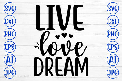 Live Love Dream SVG Cut File SVG Syaman 