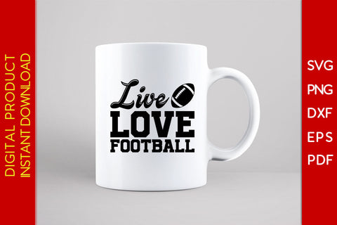 Live Love Football American Football SVG PNG PDF Cut File SVG Creativedesigntee 