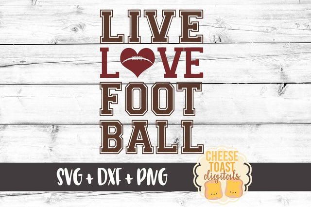 Live Love Football SVG Cheese Toast Digitals 