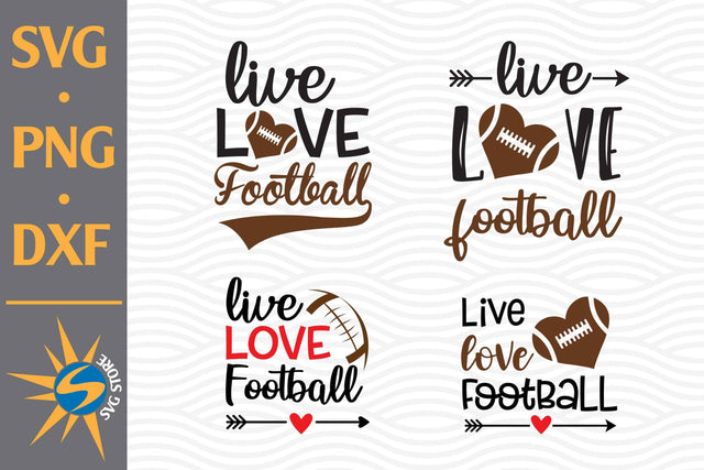 Live Love Football SVG, PNG, DXF Digital Files Include SVG SVGStoreShop 