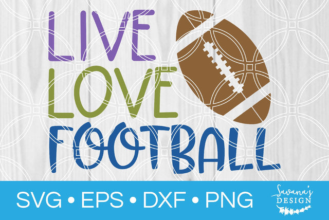 Live Love Football SVG SavanasDesign 