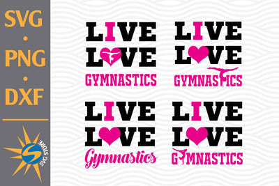 Live Love Gymnastic SVG, PNG, DXF Digital Files Include SVG SVGStoreShop 
