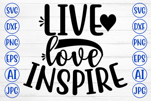LIVE LOVE INSPIRE SVG Cut File SVG Syaman 