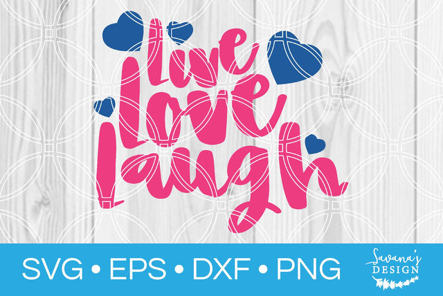 Live Love Laugh SVG SavanasDesign 