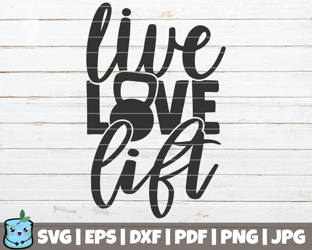 Live Love Lift SVG MintyMarshmallows 