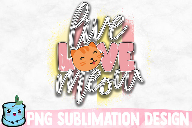 Live Love Meow Sublimation Design Sublimation MintyMarshmallows 