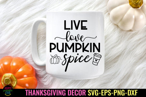 Live Love Pumpkin Spice I Thanksgiving Decor SVG I Fall Sign SVG SVG Happy Printables Club 