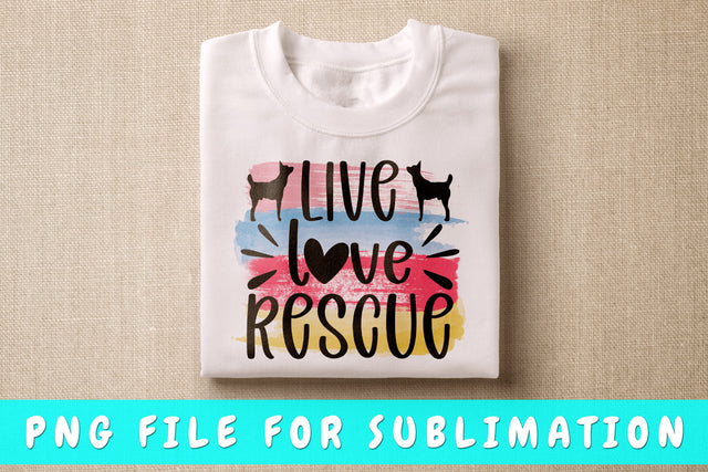 Live Love Rescue PNG, Dog Quote Design For Sublimation Sublimation HappyDesignStudio 