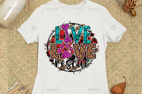 Live love rescue SVG Sublimation Regulrcrative 