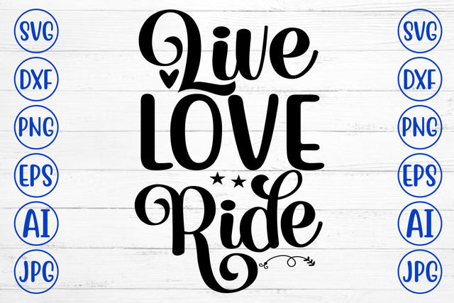 Live Love Ride SVG Cut File SVG Syaman 