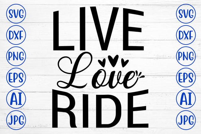 Live Love Ride SVG Cut File SVG Syaman 