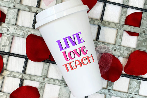 Live Love Teach Sublimation I Teacher Appreciation Sublimation Sublimation Happy Printables Club 