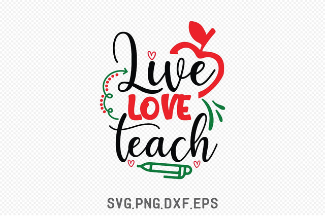 Live Love Teach SVG Creativeart88 