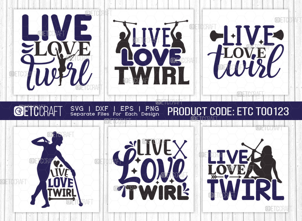 Live Love Twirl Svg Bundle Twirlers Svg Baton Svg Baton Gymnast Svg Twirl Quotes Etc T00123 6303