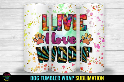 Live Love Woof I Dog Tumbler Sublimation I Dog Tumbler Wrap Sublimation Happy Printables Club 