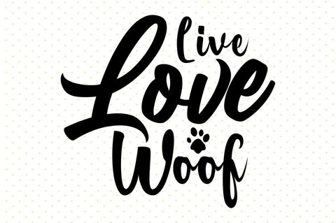 Live Love Woof svg SVG orpitasn 