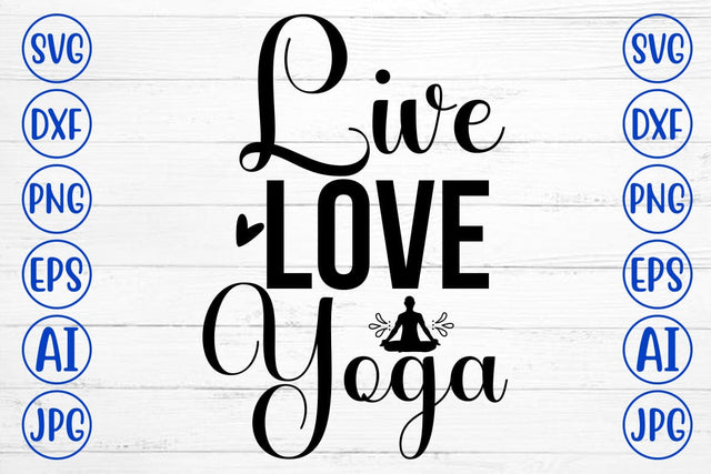 Live Love Yoga SVG Cut File SVG Syaman 