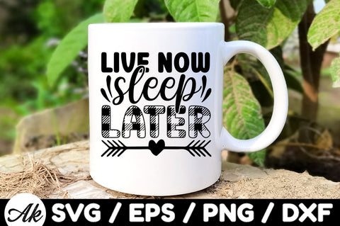 Live now sleep later svg SVG akazaddesign 