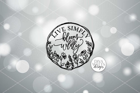 Live Simply Bloom Wildly SVG | Farmhouse Sign | Round Wreath SVG Diva Watts Designs 