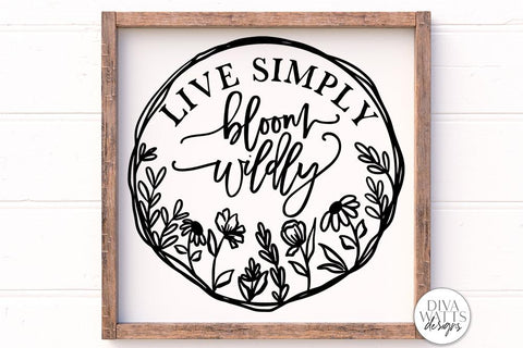 Live Simply Bloom Wildly SVG | Farmhouse Sign | Round Wreath SVG Diva Watts Designs 