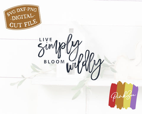 Live Simply Bloom Wildly SVG Files, Spring Sign Svg, Farmhouse Svg, Commercial Use, Cricut, Silhouette, Digital Cut Files, DXF PNG (1361468561) SVG PinkZou 