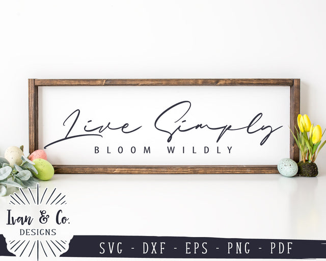 Live Simply Bloom Wildly SVG Files | Spring Svg | Farmhouse Svg | Rustic Svg | Commercial Use | Digital Cut Files (1154473541) SVG Ivan & Co. Designs 