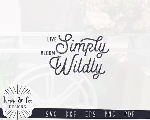 Live Simply Bloom Wildly SVG Files | Spring Svg | Farmhouse Svg | Rustic Svg | Commercial Use | Digital Cut Files (1165052165) SVG Ivan & Co. Designs 