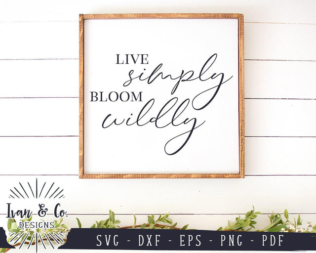 Live Simply Bloom Wildly SVG | Spring SVG | Flower SVG | Farmhouse SVG (939116520) SVG Ivan & Co. Designs 